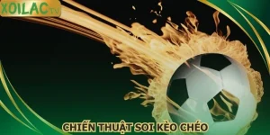 chien-thuat-soi-keo-cheo