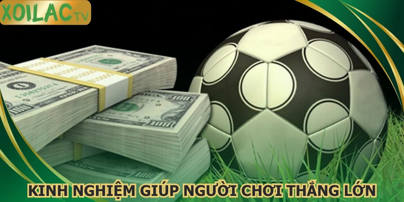 kinh-nghiem-giup-nguoi-choi-thang-lon