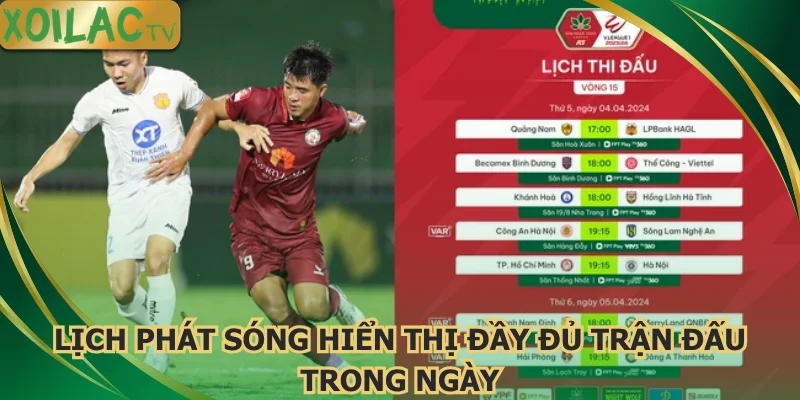 lich-phat-song-hien-thi-day-du-tran-dau-trong-ngay