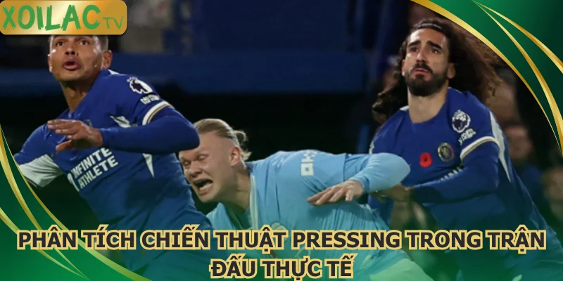 phan-tich-chien-thuat-pressing-trong-tran-dau-thuc-te
