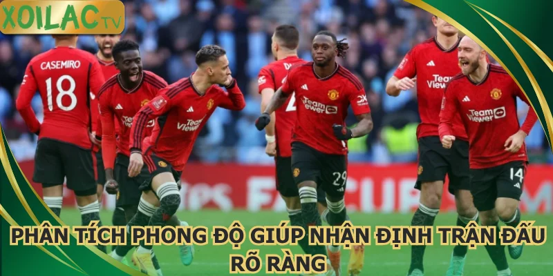 phan-tich-phong-do-giup-nhan-dinh-tran-dau-ro-rang