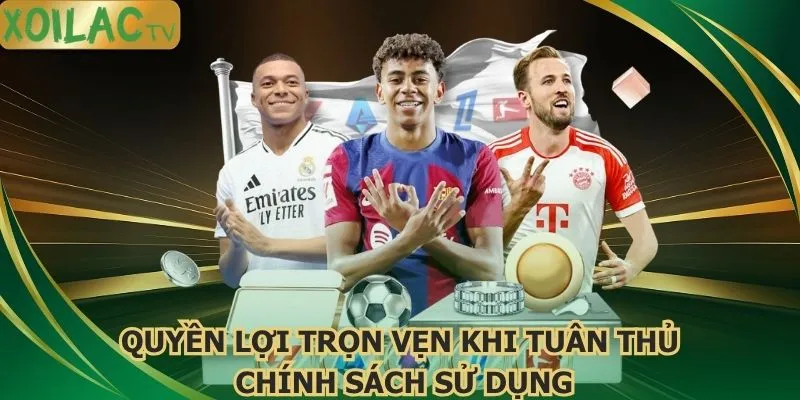 quyen-loi-tron-ven-khi-tuan-thu-chinh-sach-su-dung